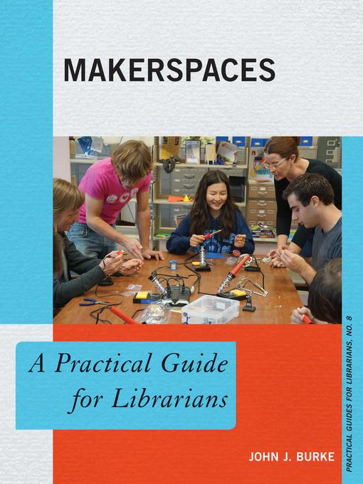 Title details for Makerspaces by John J. Burke - Available